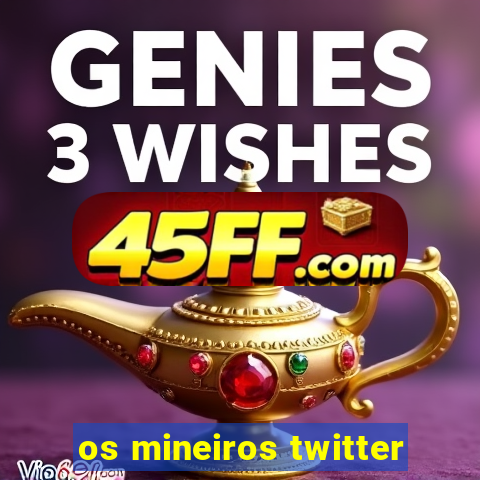 os mineiros twitter